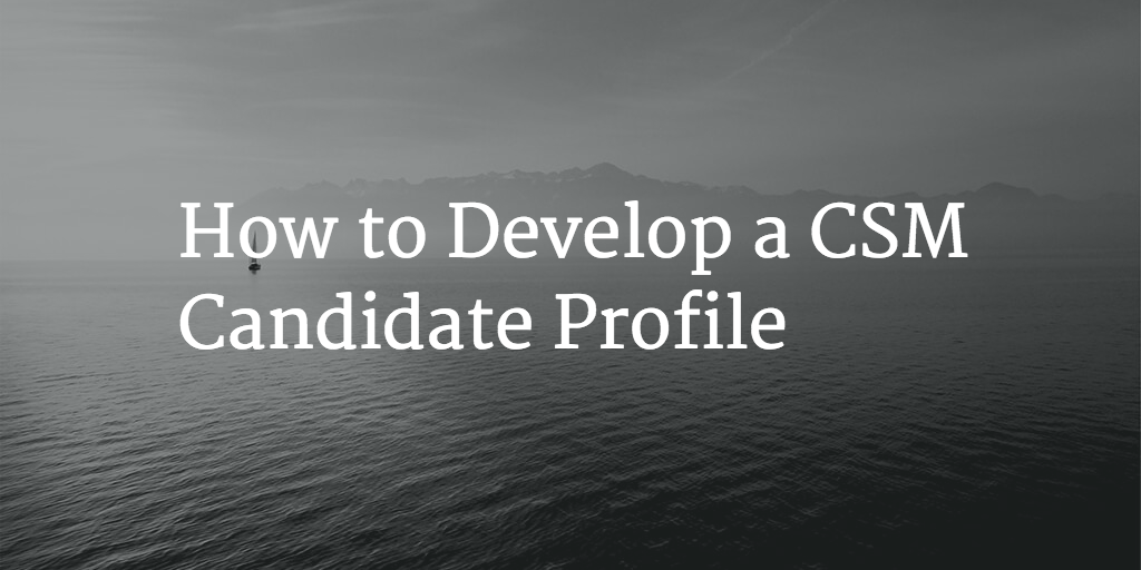 How to Develop a CSM Candidate Profile Image