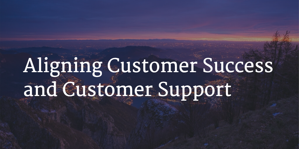 Aligning Customer Success and Customer Support Image