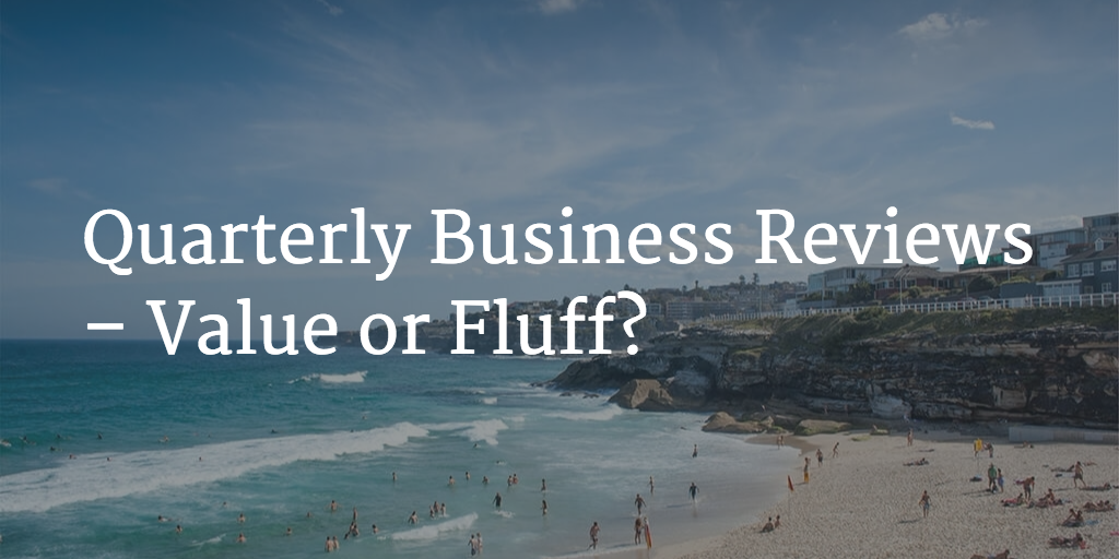 Quarterly Business Reviews – Value or Fluff? Image