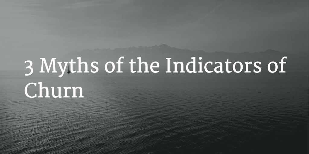 3 Myths of the Indicators of Churn Image