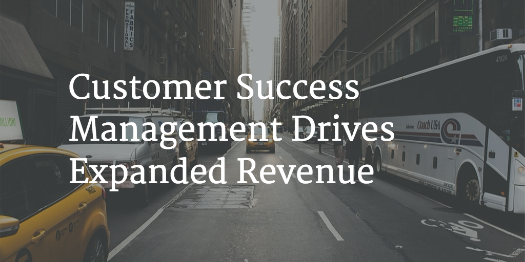 Customer Success Management Drives Expanded Revenue Image