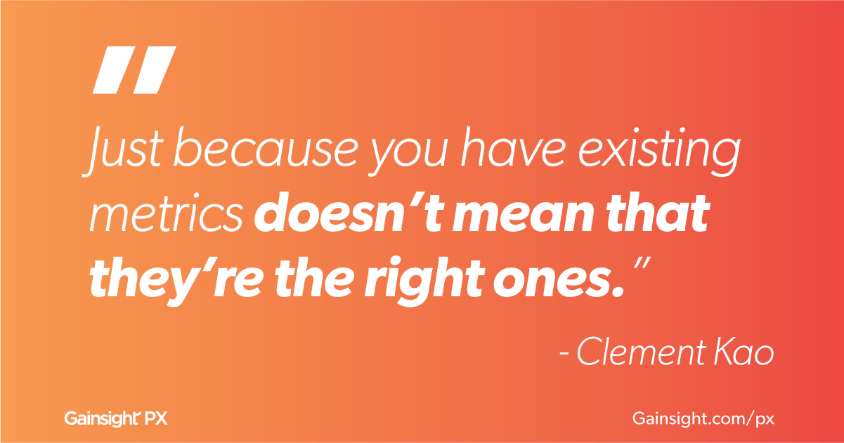 Clement Kao Quote 1 Gainsight PX Product Experience Software Product Metrics 