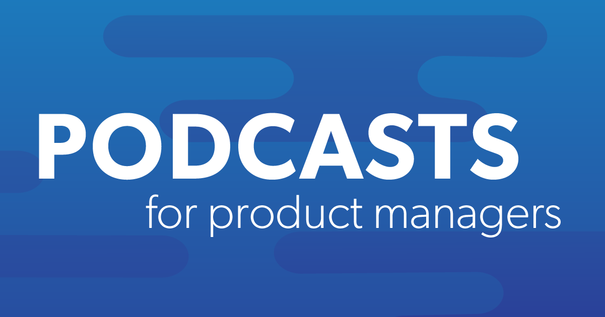 podcasts for product managers gainsight 8