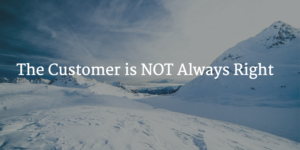 The Customer is NOT Always Right Image