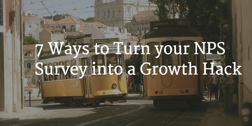 7 Ways to Turn your NPS Survey into a Growth Hack Image