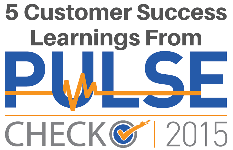 5 Customer Success Learnings from PulseCheck 2015 Image