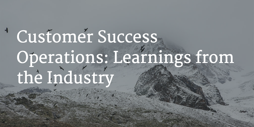 Customer Success Operations: Learnings from the Industry Image