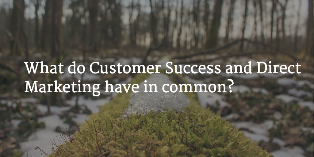 What do Customer Success and Direct Marketing have in common? Image
