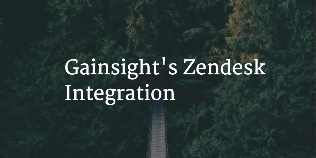 Gainsight’s Zendesk Integration Image
