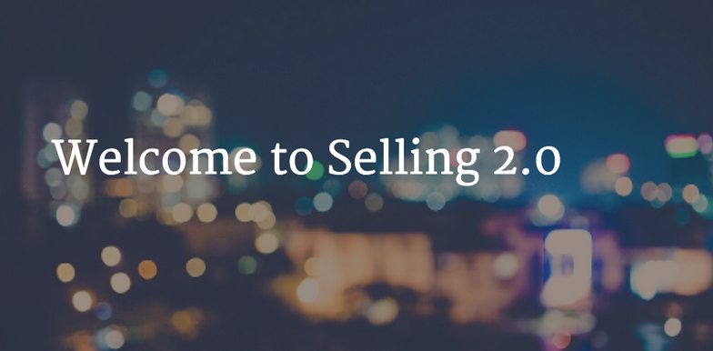 Welcome to Selling 2.0 Image
