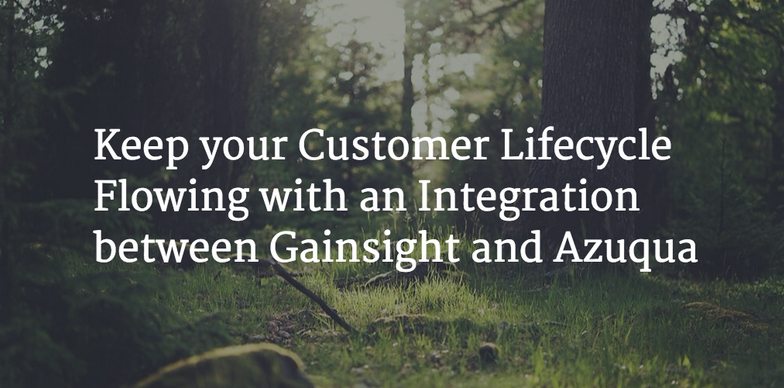 Keep your Customer Lifecycle Flowing with an Integration between Gainsight and Azuqua Image