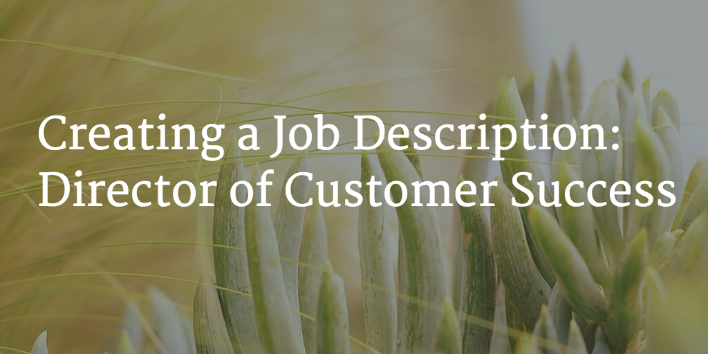 Creating a Job Description: Director of Customer Success Image