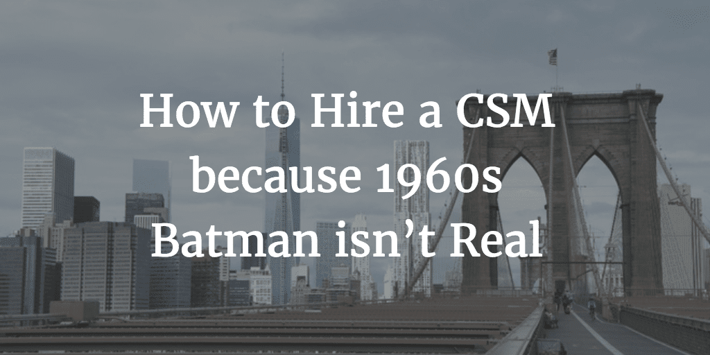 How To Hire A CSM