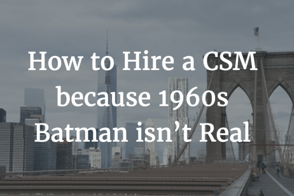 How To Hire A CSM