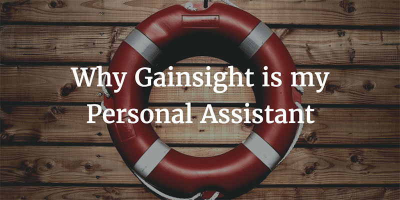 Why Gainsight is my Personal Assistant Image