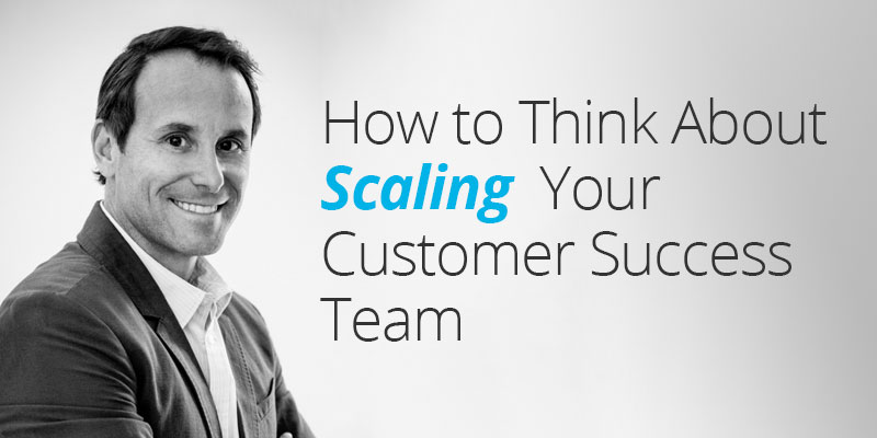 How to Think About Scaling Your Customer Success Team Image