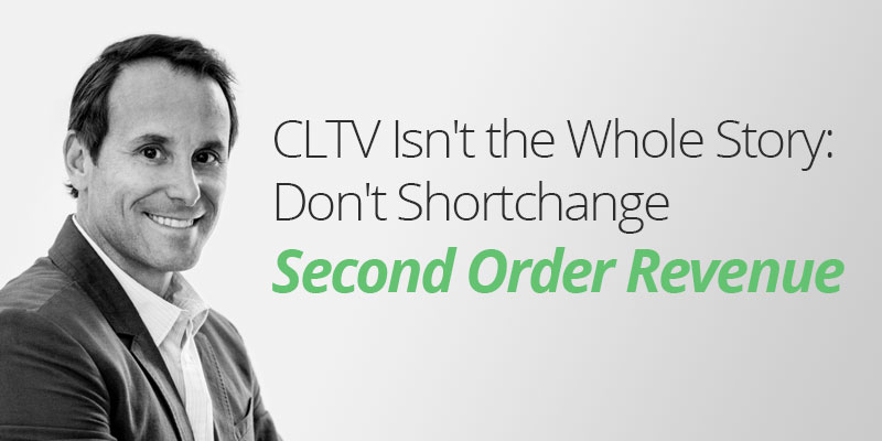CLTV Isn’t the Whole Story: Don’t Shortchange Second Order Revenue Image