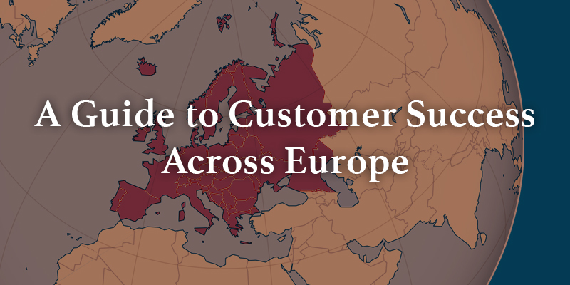 A Guide to Customer Success Across Europe