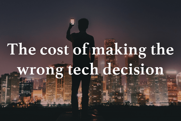 wrong tech decision