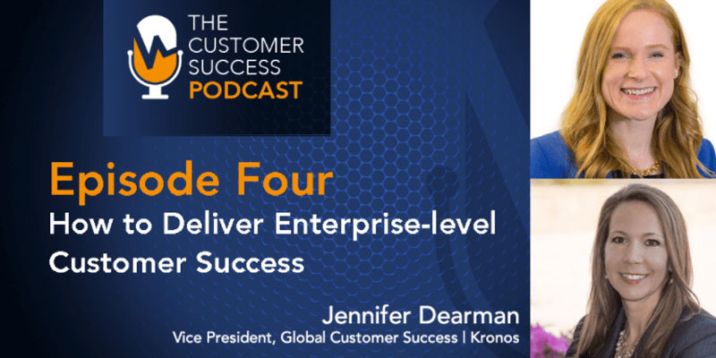Episode Four: How to Deliver Enterprise-level Customer Success with Jennifer Dearman Image