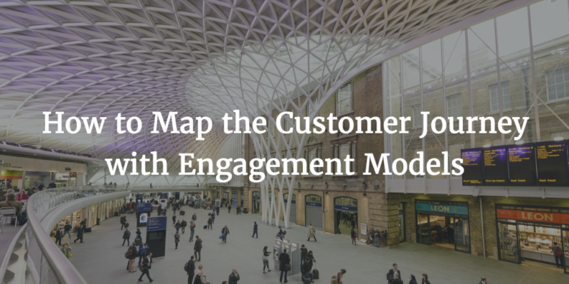 How to Map the Customer Journey with Engagement Models Image
