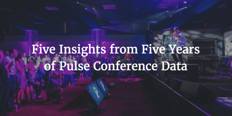 Five Insights from Five Years of Pulse Conference Data