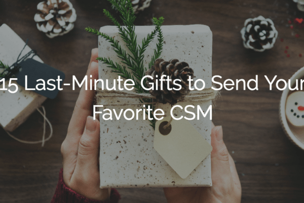 15 Last-Minute Gifts to Send Your Favorite CSM