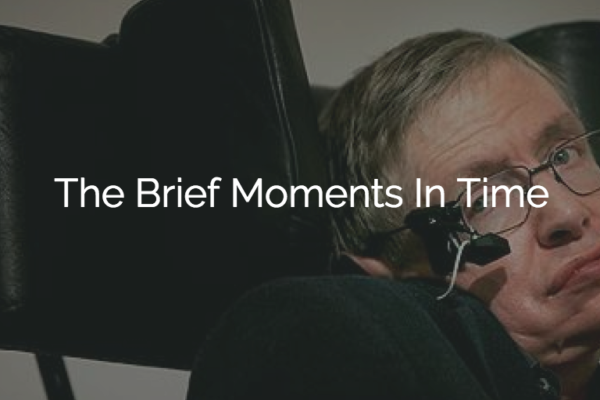The Brief Moments In Time