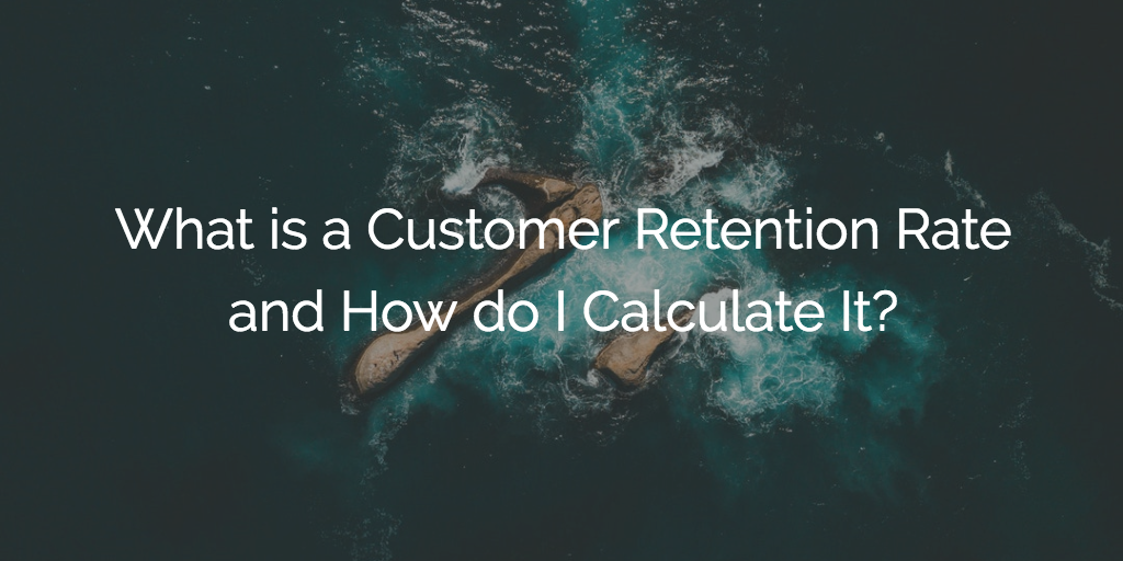 What is a Customer Retention Rate and How do I Calculate It? Image