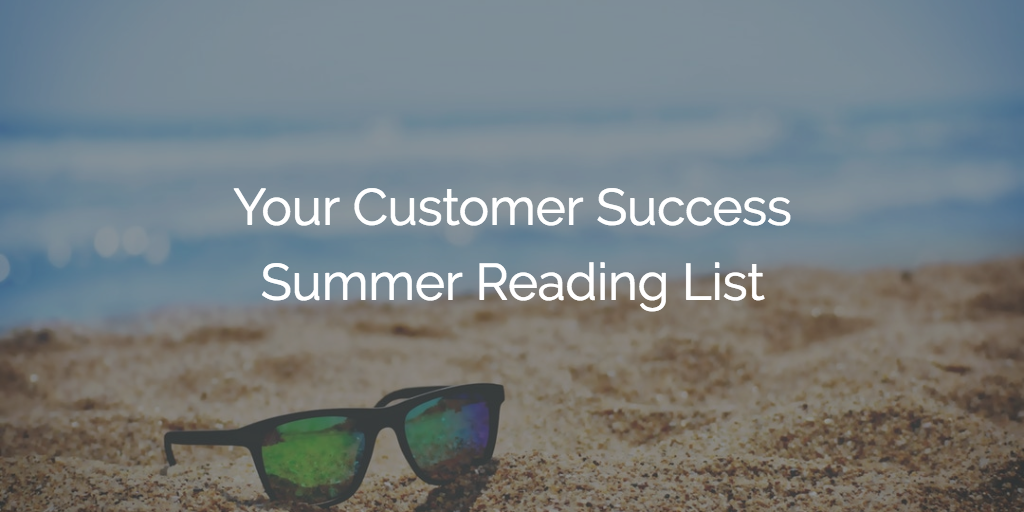 Your Customer Success Summer Reading List Image