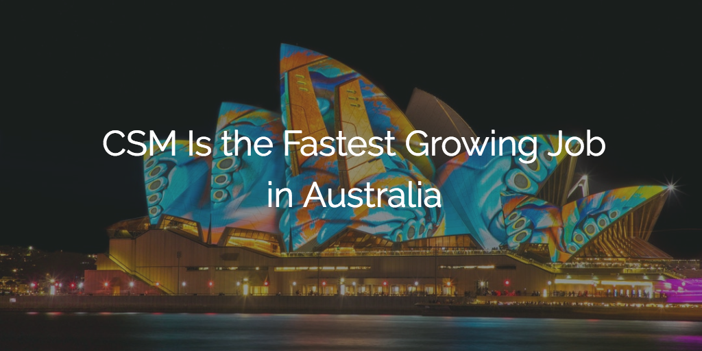 CSM Is the Fastest Growing Job in Australia Image