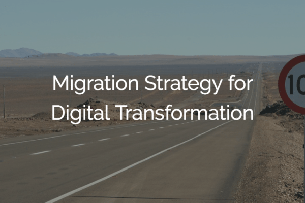 Migration Strategy for Digital Transformation
