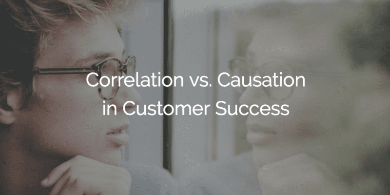 Correlation vs Causation in Customer Success