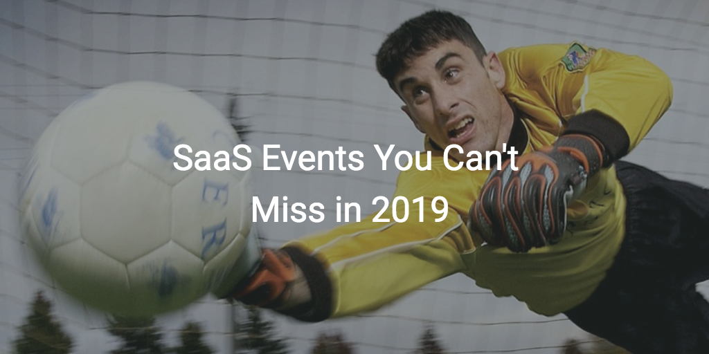 SaaS Events You Can’t Miss in 2019 Image