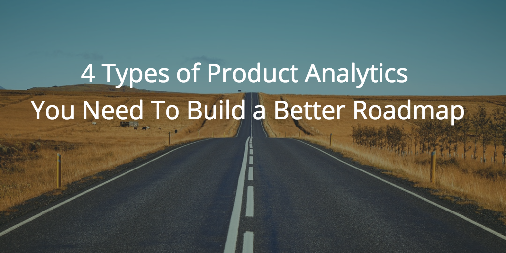 4 Types of Product Analytics You Need to Build a Better Roadmap Image