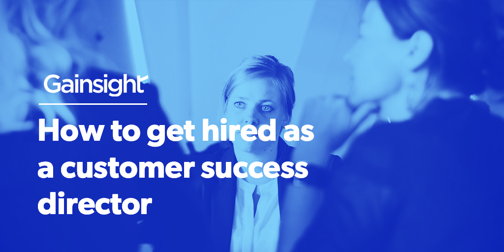How to Get Hired as a Customer Success Director Image