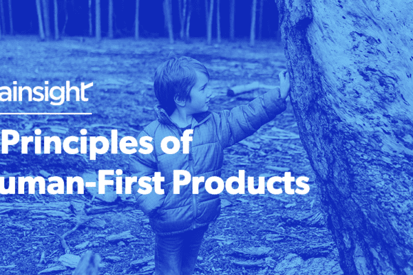 5 Principles of Human-First Products