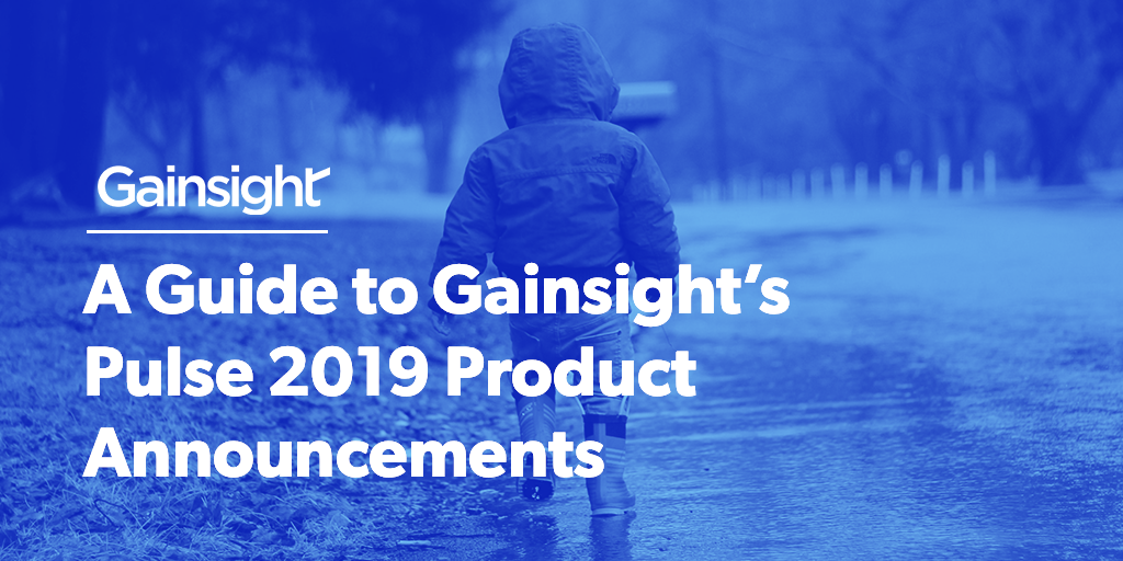 A Guide To Gainsight’s Pulse 2019 Product Announcements Image
