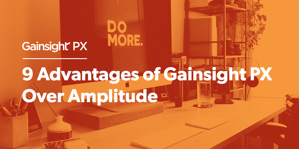 9 Advantages of Gainsight PX Over Amplitude Image