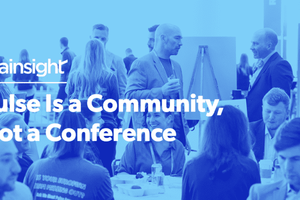 Pulse Is a Community Not a Conference