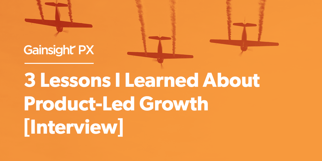 3 Lessons I Learned About Product-Led Growth [Interview] Image