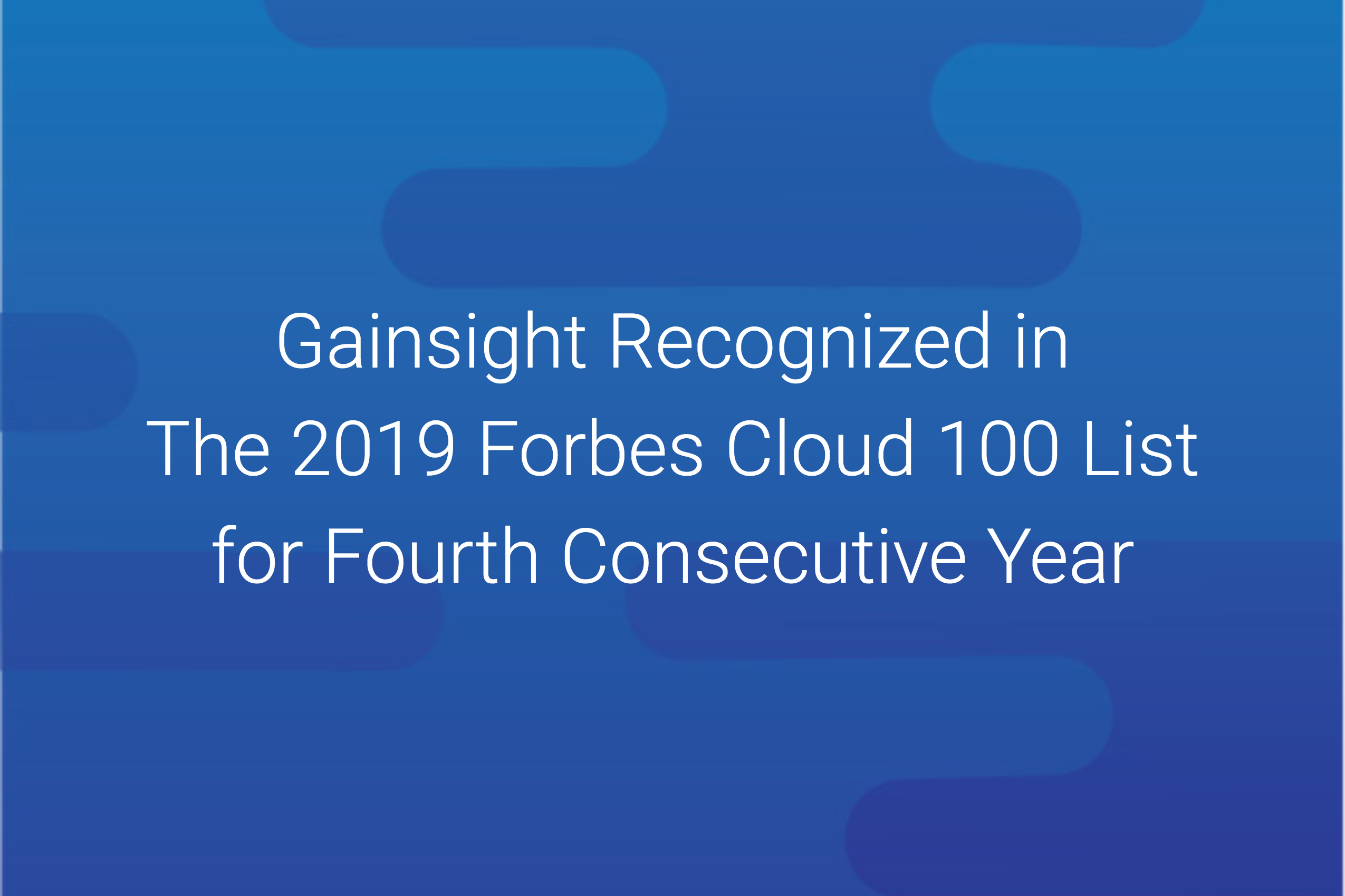Gainsight Recognized in The 2019 Forbes Cloud 100 List for Fourth Consecutive Year Image