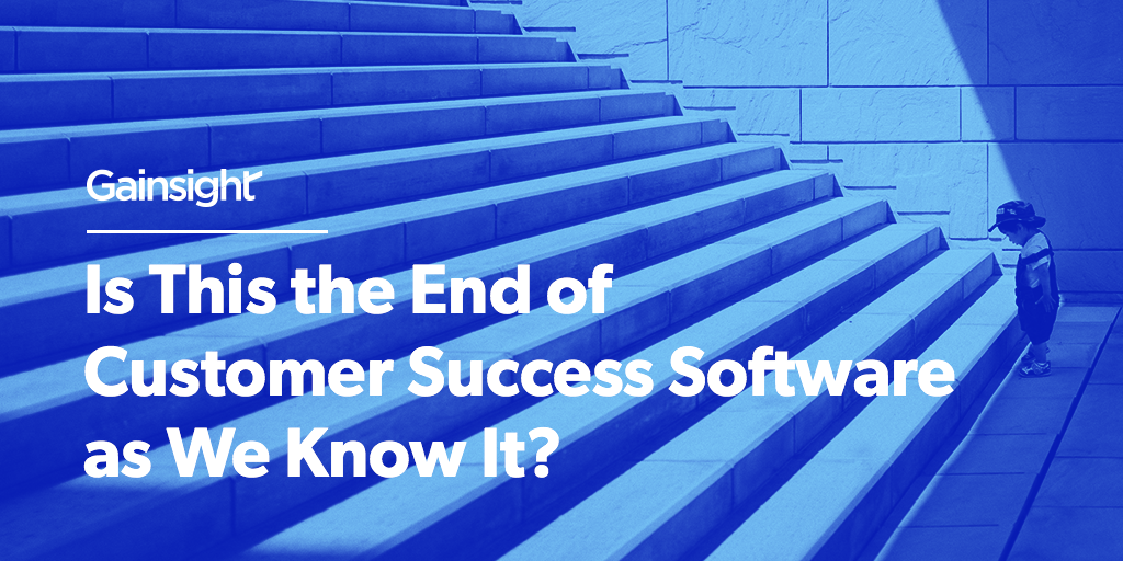 Is This the End of Customer Success Software as We Know It? Image