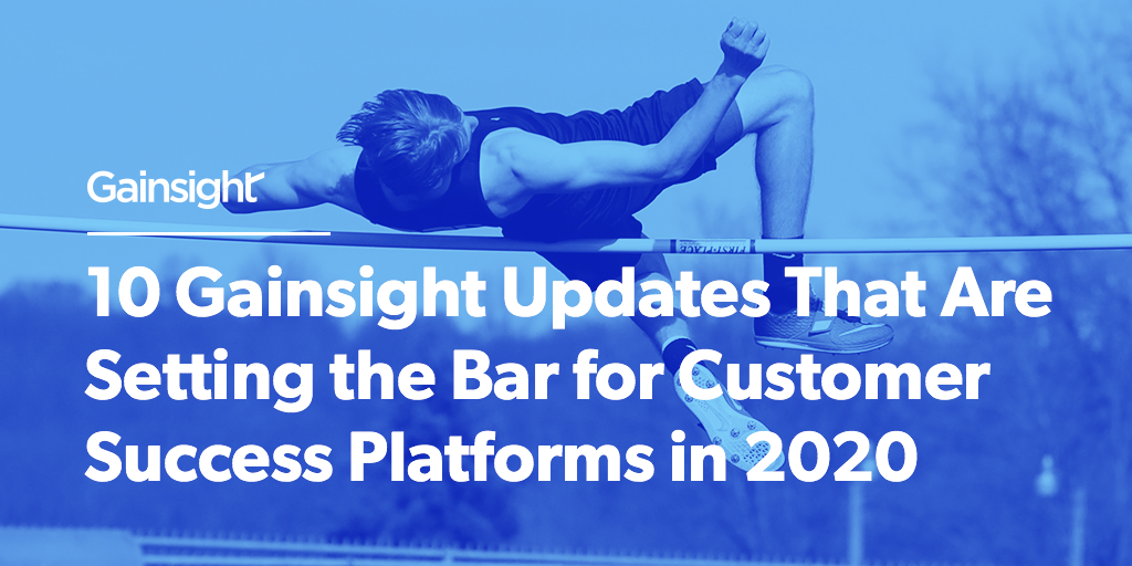 10 Gainsight Updates That Are Setting the Bar for Customer Success Platforms in 2020 Image