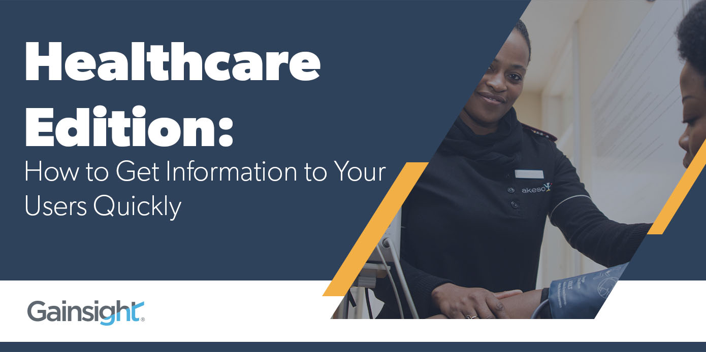 Healthcare Edition: How to Get Information to Your Users Quickly Image