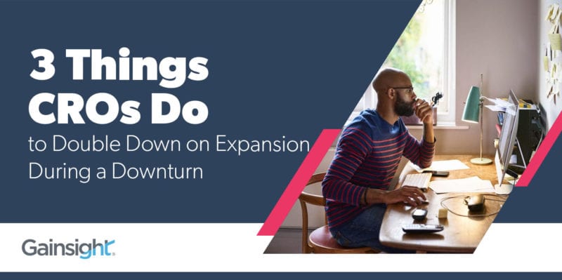 3 Things CROs Do to Double Down on Expansion During a Downturn thumbnail