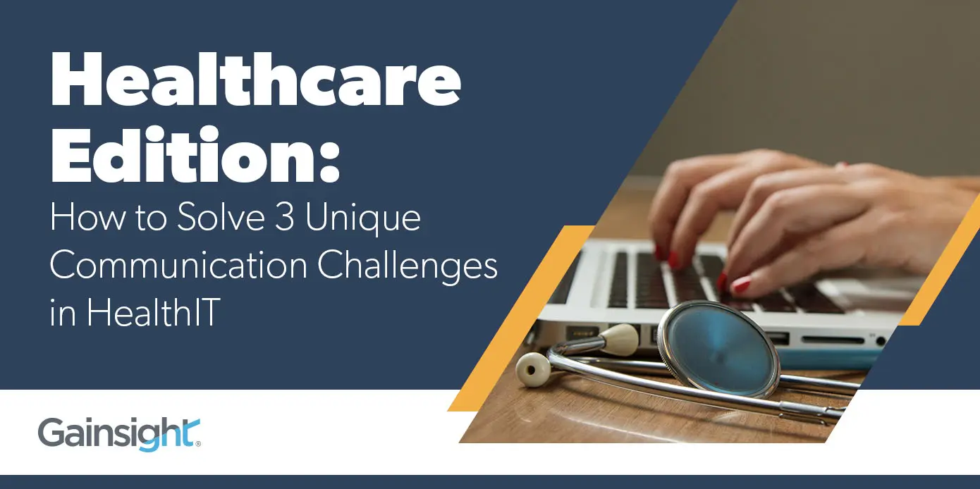 Healthcare Edition: How to Solve 3 Unique Communication Challenges in HealthIT Image