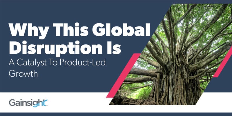 Why This Global Disruption Is A Catalyst To Product-Led Growth thumbnail