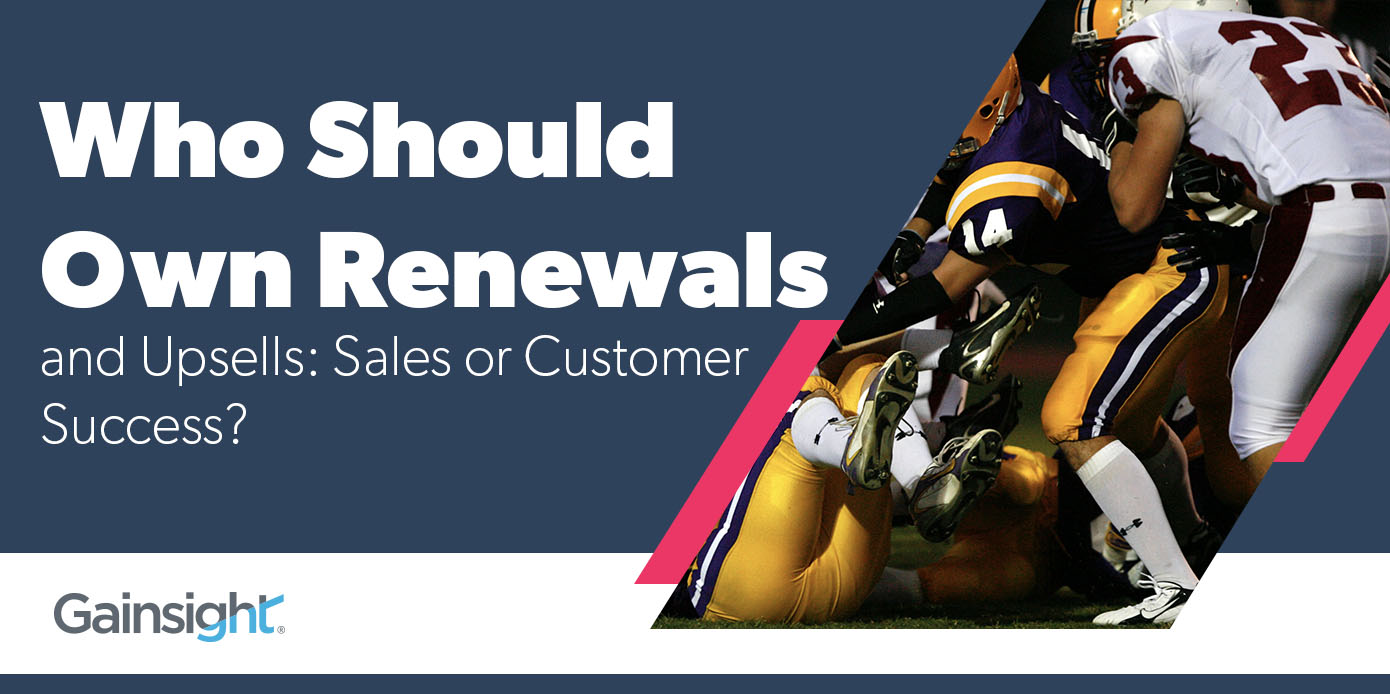Who Should Own Renewals and Upsells: Sales or Customer Success? Image
