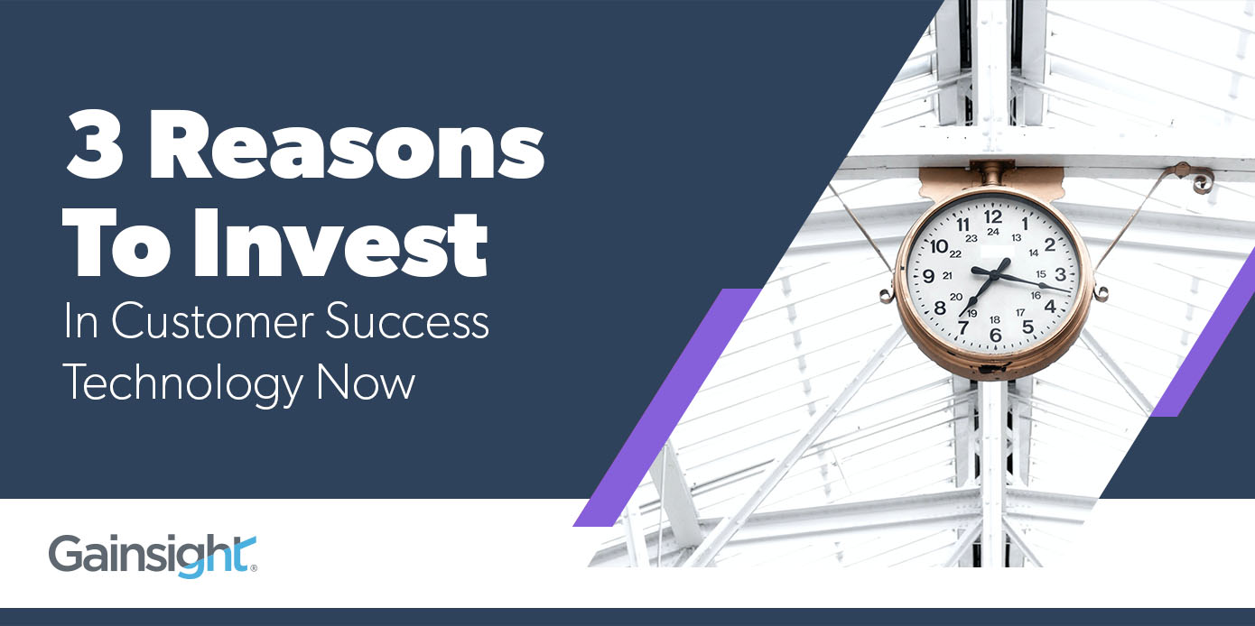 3 Reasons To Invest In Customer Success Technology Now Image